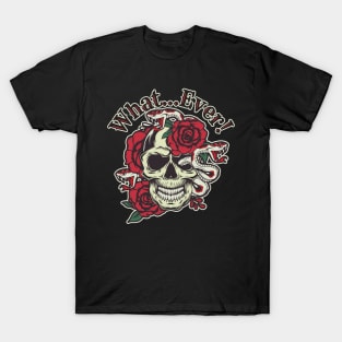 What...Ever!  - Tattoo Inspired graphic T-Shirt